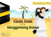 Image of Kisah Anak yang Menggendong Ibunya