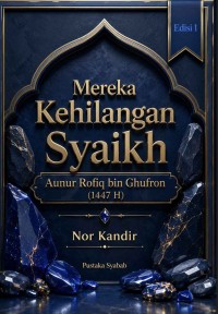 Image of Mereka Kehilangan
Syaikh Aunur Rofiq bin
Ghufron (1447 H)